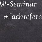 Tafel mit der Aufschrift W-Seminar und Fachreferat